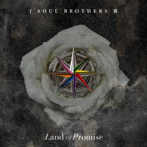 อัลบัม Land of Promise ศิลปิน J SOUL BROTHERS III from EXILE TRIBE