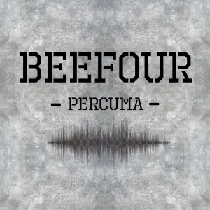 收听Beefour的Percuma歌词歌曲