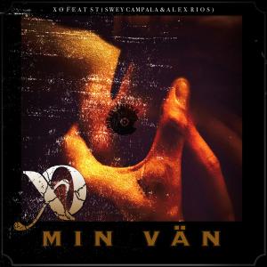อัลบัม Min Vän (feat. Swey Campala & Alex Rios) (Explicit) ศิลปิน XO
