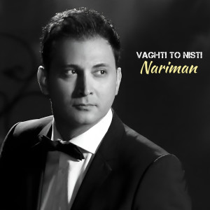 Listen to Vaghti to Nisti song with lyrics from Nariman