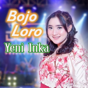Dengarkan lagu Bojo Loro nyanyian Yeni Inka dengan lirik