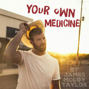 ดาวน์โหลดและฟังเพลง Your Own Medicine พร้อมเนื้อเพลงจาก James McCoy Taylor