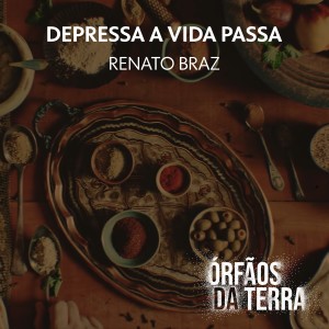 Renato Braz的專輯Depressa a Vida Passa