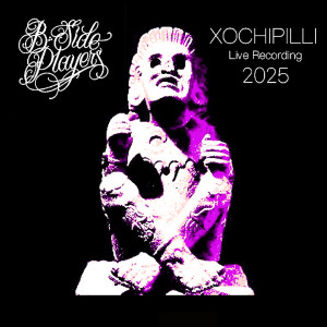 收听B Side Players的Xochipilli (Live)歌词歌曲