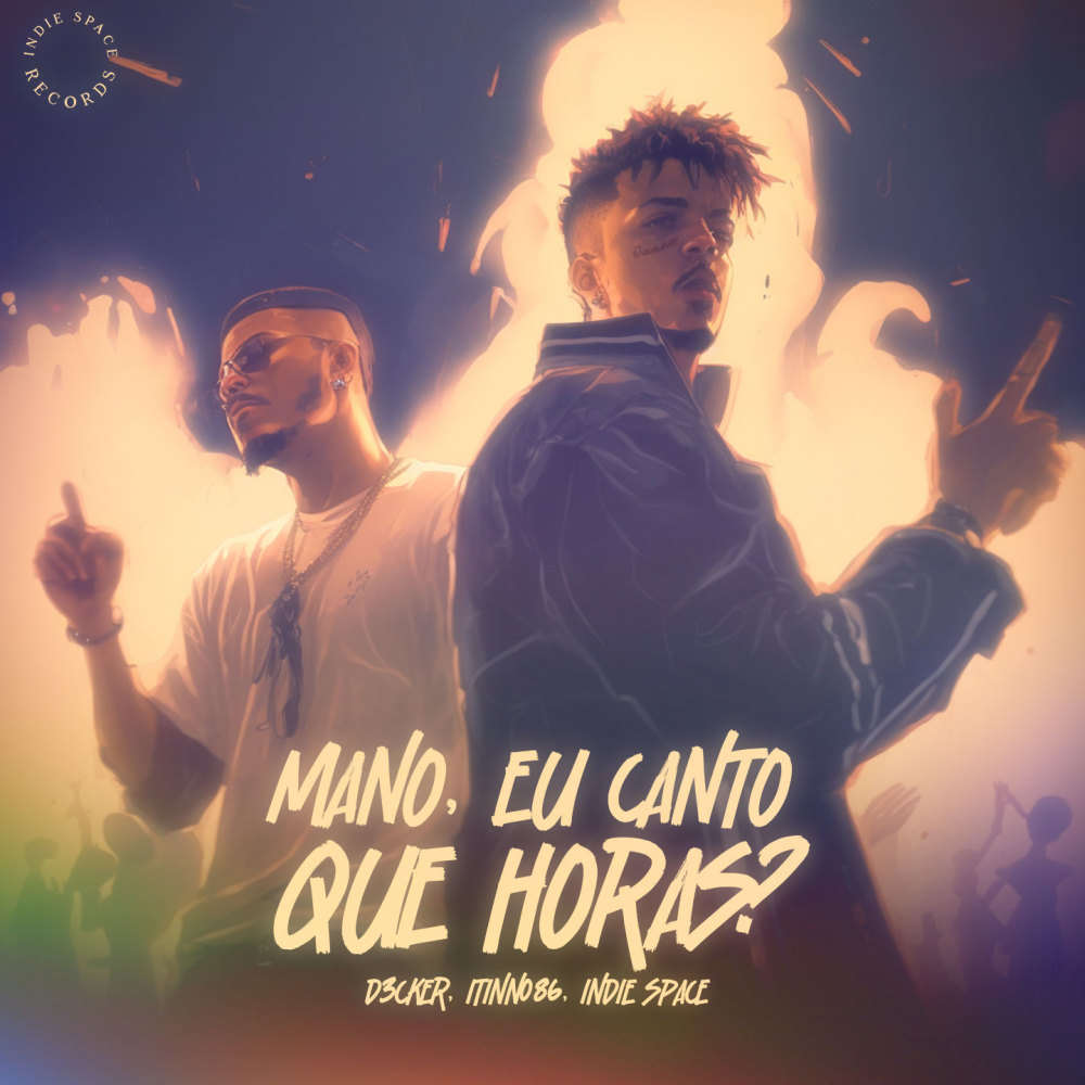 Mano, eu canto que horas? (Explicit)