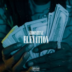 收聽Shooshine的Elevation (Explicit)歌詞歌曲