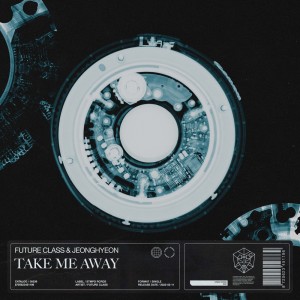 Listen to Take Me Away (Extended Mix) song with lyrics from Future Class