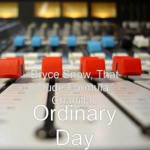 Dengarkan Ordinary Day lagu dari Bryce Snow dengan lirik