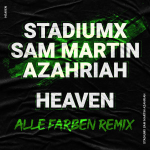 收聽Stadiumx的Heaven (feat. Azahriah) (Alle Farben Remix)歌詞歌曲