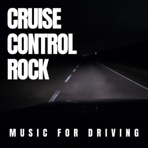 Various Artists的專輯Cruise Control Rock: Music for Driving