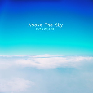 อัลบัม Above the Sky ศิลปิน Evan Zeller