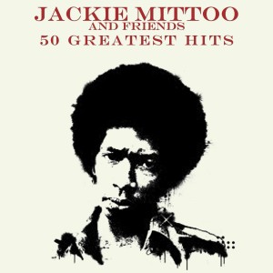 50 Greatest Hits Jackie Mittoo and Friends