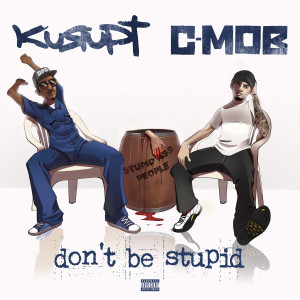 Album Don't Be Stupid (Explicit) from Kurupt