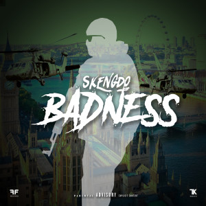 ดาวน์โหลดและฟังเพลง Badness (Explicit) พร้อมเนื้อเพลงจาก Skengdo