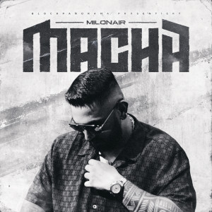 Milonair的專輯MACHA (Explicit)