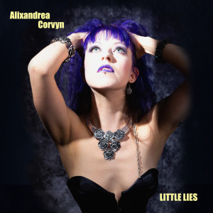 Listen to Little Lies song with lyrics from Alixandrea Corvyn