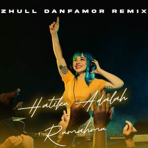 Album DJ ADY HATIKU ADALAH RUMAHMU (ZHULL DANFAMOR REMIX) oleh DJ Remix