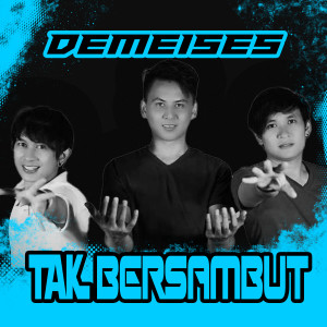 Listen to Tak Bersambut song with lyrics from Demeises