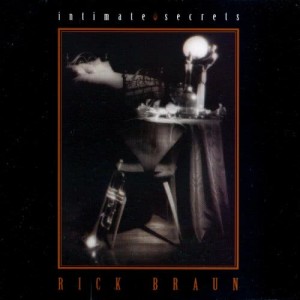 Rick Braun的專輯Intimate Secrets