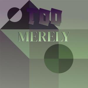 Album Too Merely oleh Various