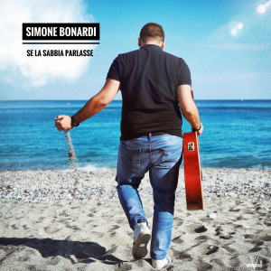 Dengarkan Se la sabbia parlasse lagu dari Simone Bonardi dengan lirik