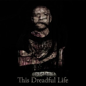 Onsetcold的專輯This Dreadful Life