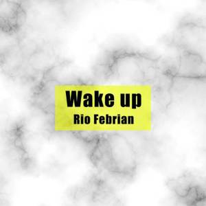 Wake up dari Rio Febrian