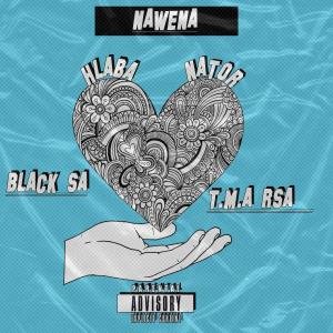 ดาวน์โหลดและฟังเพลง Nawena (feat. Mafis Musiq, Black sa & T.M.A Rsa) พร้อมเนื้อเพลงจาก Hlaba Nator