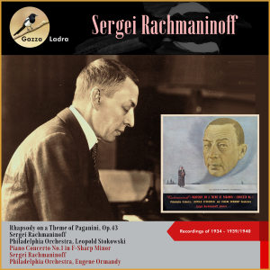 Sergei Rachmaninoff: Rhapsody on a Theme of Paganini, Op.43 - Piano Concerto No.1 in F-Sharp Minor (Recordings of 1934 - 1939/1940)