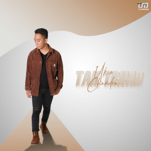 Dengarkan lagu Tak Trimo nyanyian Ukie Chandra dengan lirik