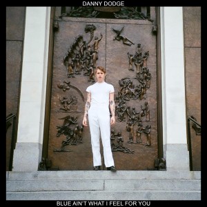 ดาวน์โหลดและฟังเพลง Blue Ain't What I Feel for You พร้อมเนื้อเพลงจาก Danny Dodge
