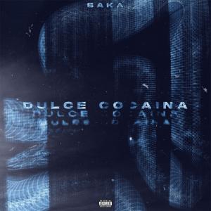 Baka 135的專輯Dulce Cocaina (Explicit)