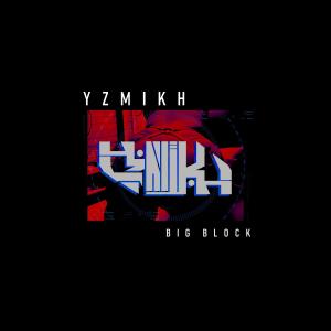 ดาวน์โหลดและฟังเพลง BIG BLOCK พร้อมเนื้อเพลงจาก YZMIKH