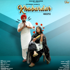 Listen to Khabardar song with lyrics from Rupinder Handa