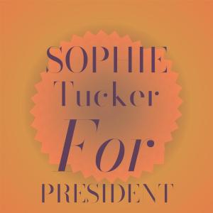 Album Sophie Tucker For President from Silvia Natiello-Spiller