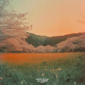 Will Morrison的專輯Worthy Of It All (Acoustic)