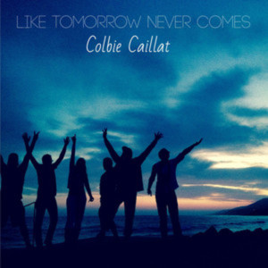 ดาวน์โหลดและฟังเพลง Like Tomorrow Never Comes พร้อมเนื้อเพลงจาก Colbie Caillat