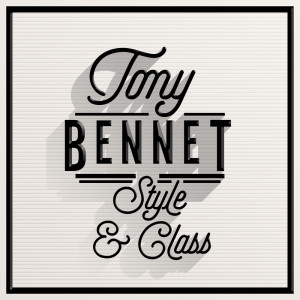 Tony Bennett的专辑Style & Class