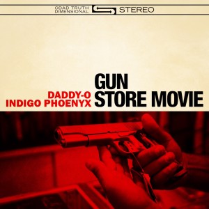 Daddy-O的專輯Gun Store Movie (feat. Indigo Phoenyx) (Explicit)