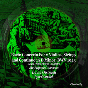 อัลบัม Bach: Concerto for 2 Violins, Strings and Continuo in D Minor, BWV 1043 ศิลปิน David Oistrach