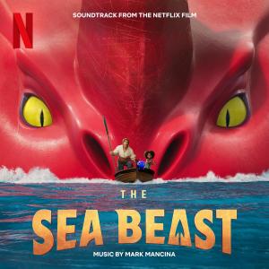 Mark Mancina的專輯The Sea Beast (Soundtrack from the Netflix Film)