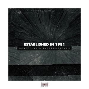 pnwrk的專輯Established In 1981 (Acapellas & Instrumentals) [Explicit]