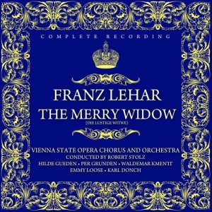 Album Franz Lehar: The Merry Widow oleh Vienna State Opera Chorus
