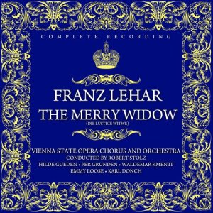 Album Franz Lehar: The Merry Widow oleh The Vienna State Opera Chorus And Orchestra