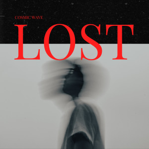 Listen to Lost song with lyrics from Cosmic Wave
