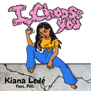 收聽Kiana Ledé的I Choose You歌詞歌曲