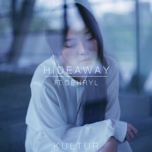 ดาวน์โหลดและฟังเพลง Hideaway พร้อมเนื้อเพลงจาก Kultür