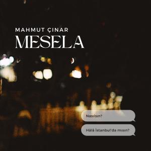 Listen to Mesela song with lyrics from Mahmut Çınar