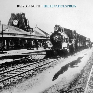 อัลบัม The Lunatic Express ศิลปิน Babylon North