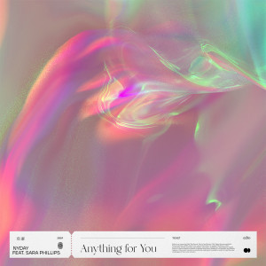Listen to Anything For You (feat. Sara Phillips) song with lyrics from Nyday